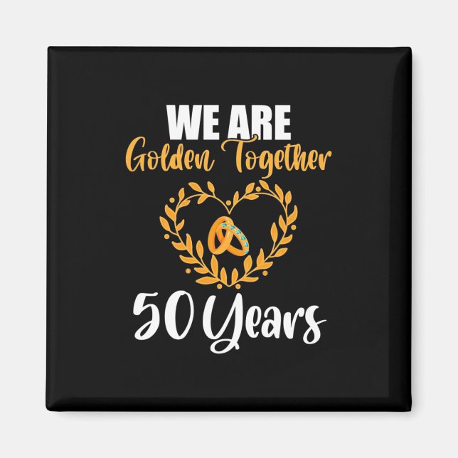 We Are Golden Together 50 Years Magnet (Front)