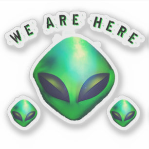 "We Are Here" Green Alien head Sticker