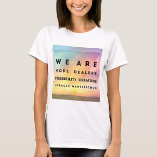 We Are Hope Dealers T-Shirt