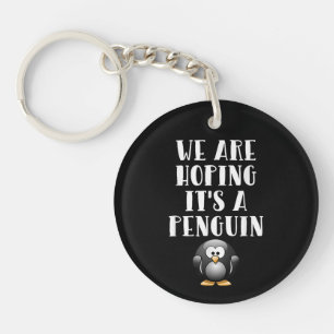 We Are Hoping It's A Penguin Funny Pregnant Woman Key Ring