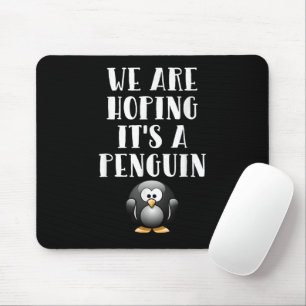 We Are Hoping It's A Penguin Funny Pregnant Woman Mouse Pad