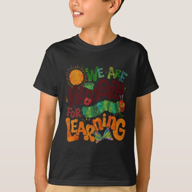 We Are Hungry For Learning Teacher First Day Back  T-Shirt (Front)