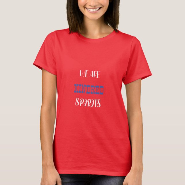 WE ARE KINDRED SPIRITS-BASIC T-Shirt (Front)