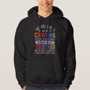 We Are Like A Box Of Crayons Back To School Teache Hoodie