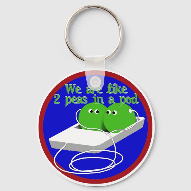 We Are Like Two Peas in a Pod Key Ring (Front)