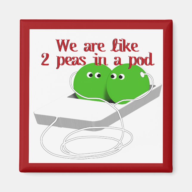 We are Like Two Peas in a Pod Magnet (Front)