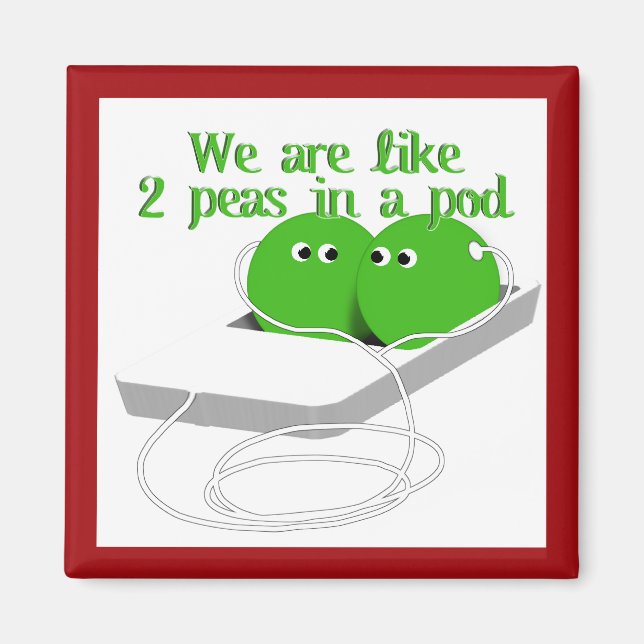 We are Like Two Peas in a Pod Magnet (Front)