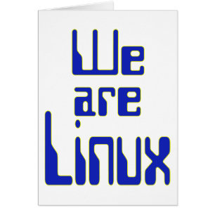 We are Linux