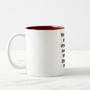 We are living in an age where people are proud of Two-Tone coffee mug