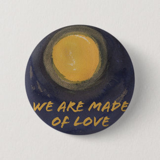 We are made of Love 6 Cm Round Badge