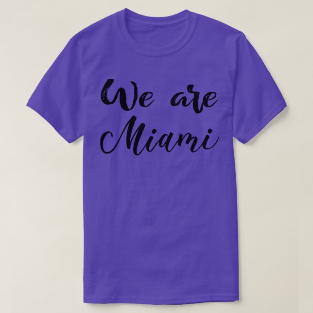 We Are Miami T-Shirt (Design Front)