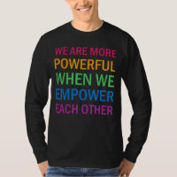 We Are More Powerful When We Empower Each Other