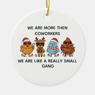we are more then Co-workers we are like a really Ceramic Tree Decoration