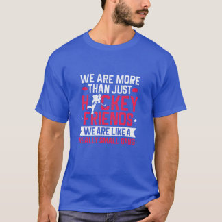 We Are Morehan Just Hockey Friends retro T-Shirt
