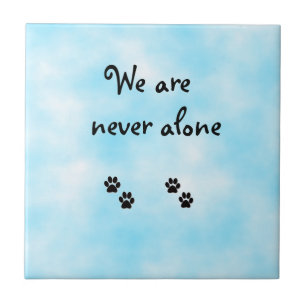 We are never alone-tile tile