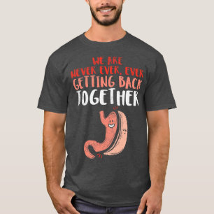 We Are Never Ever Getting Back Together T-Shirt