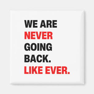 We Are Never Going Back Like Ever Kamala W 2024 St Magnet