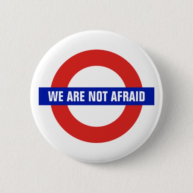 "We Are Not Afraid" London U.K. Anti-Terrorism 6 Cm Round Badge (Front)