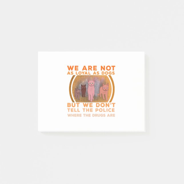We Are Not as Loyal as Dogs Post-it Notes (Front)