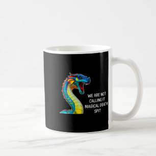 We Are Not Calling It Magical Death St, Funny Drag Coffee Mug