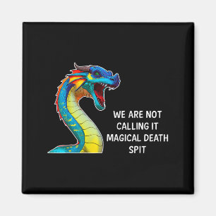 We Are Not Calling It Magical Death St, Funny Drag Magnet