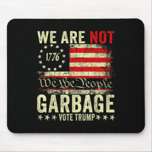 We Are Not Garbyge Vote Trump 2025 American Flag Mouse Pad