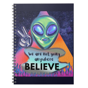 We are not going anywhere believe notebook