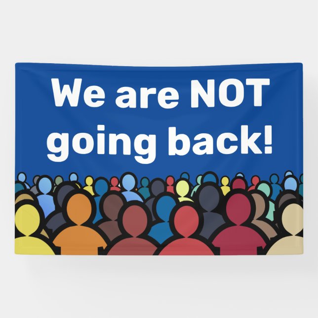 We are NOT going back Banner (Horizontal)