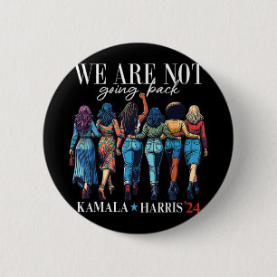 We Are Not Going Back For Kamala Harris 24 6 Cm Round Badge