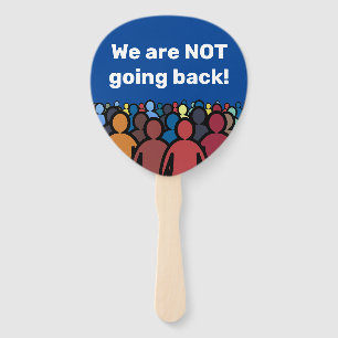 We are NOT going back Hand Fan