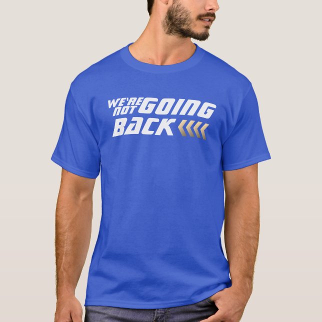 We are NOT going Back Harris Election T-Shirt (Front)