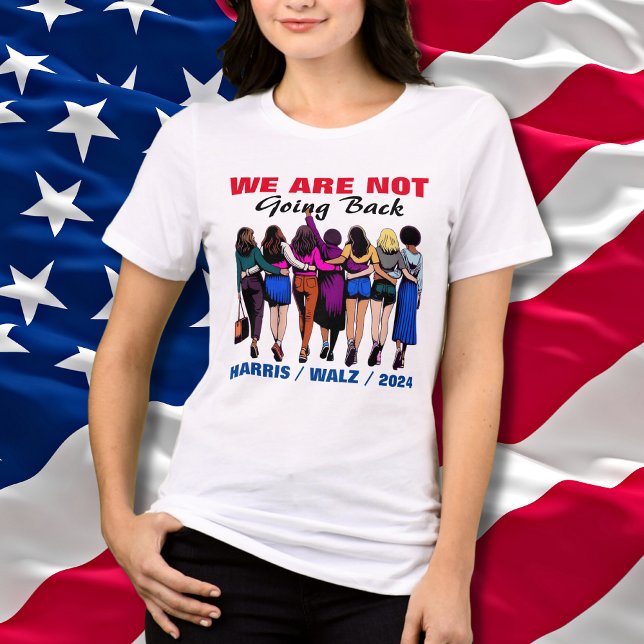 We Are Not Going Back Harris Waltz Madam President Tri-Blend Shirt (Creator Uploaded)