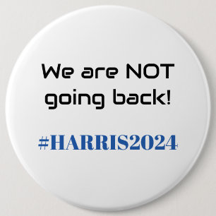 We are NOT going back! Kamala Harris 2024 Trendy 6 Cm Round Badge