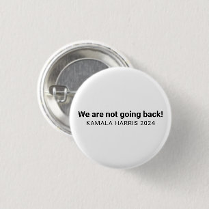We are not going back kamala harris 2024 white 3 cm round badge