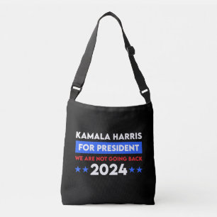 We Are Not Going Back Kamala Harris For President Crossbody Bag