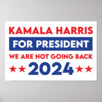 We Are Not Going Back Kamala Harris For President