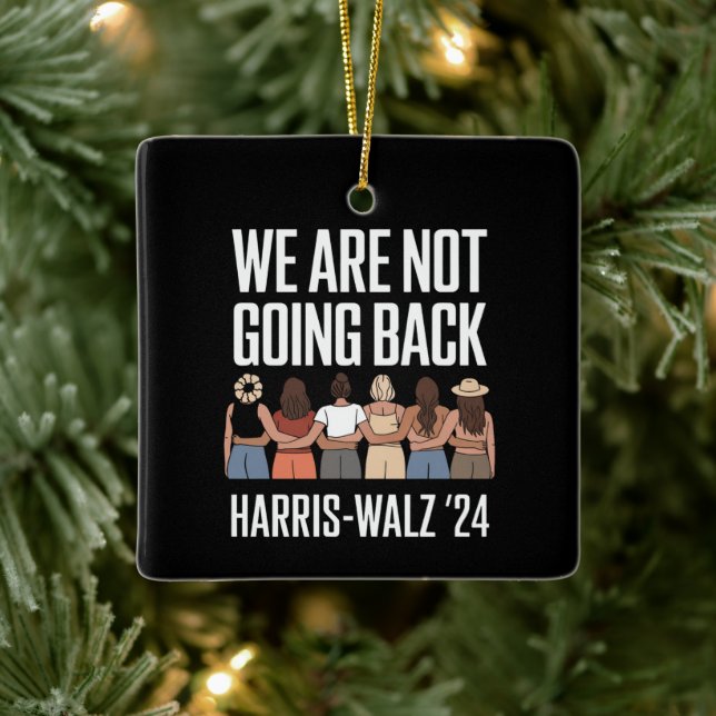 We Are Not Going Back Kamala Harris Waltz 24  Ceramic Ornament (Tree)