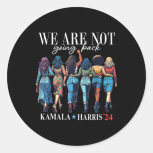 We Are Not Going Back Kamala Harris Waltz 24 Madam Classic Round Sticker
