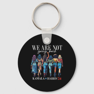 We Are Not Going Back Kamala Harris Waltz 24 Madam Key Ring