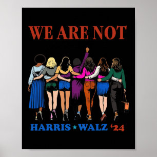 We Are Not Going Back Kamala Harris Waltz 24 Madam Poster