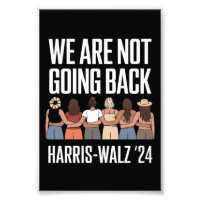 We Are Not Going Back Kamala Harris Waltz 24 