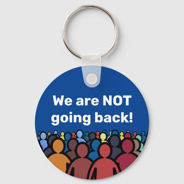 We are NOT going back  Key Ring (Front)