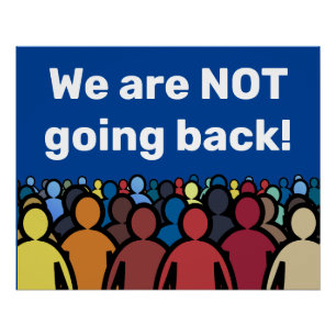 We are NOT going back Poster
