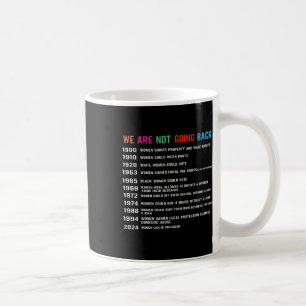 We Are Not Going Back Voting Rights Coffee Mug