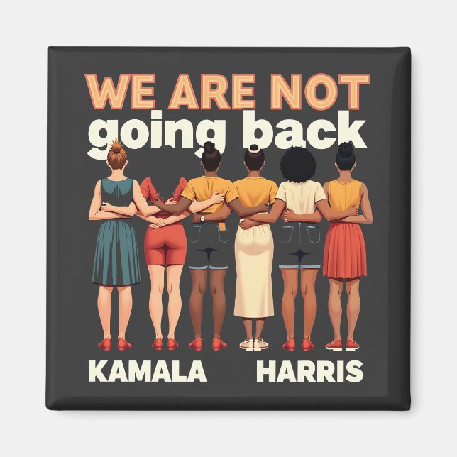 We Are Not Going Back Women Empowermen Magnet (Front)