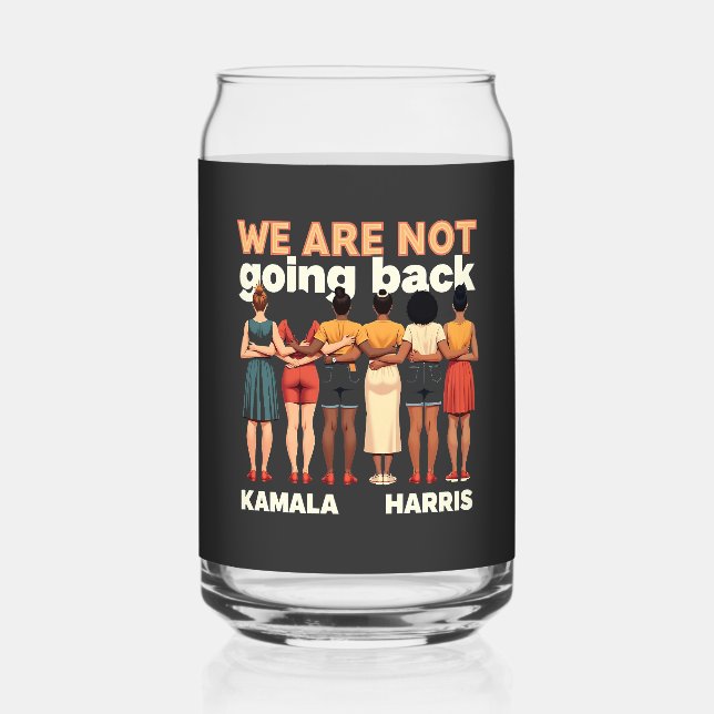 We Are Not Going Back Women Empowerment Can Glass (Front)