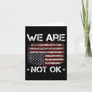 We Are Not Ok Shirt We Are Not Okay Flag Upside Do Card