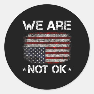 We Are Not Ok Shirt We Are Not Okay Flag Upside Do Classic Round Sticker
