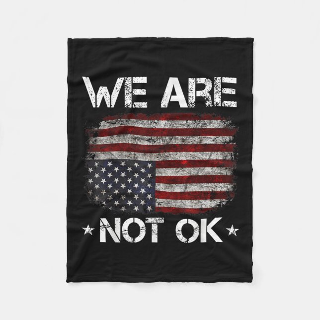 We Are Not Ok Shirt We Are Not Okay Flag Upside Do Fleece Blanket (Front)