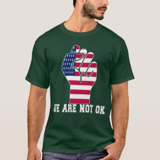 We Are Not Ok USA Flag Upside Down TShirt